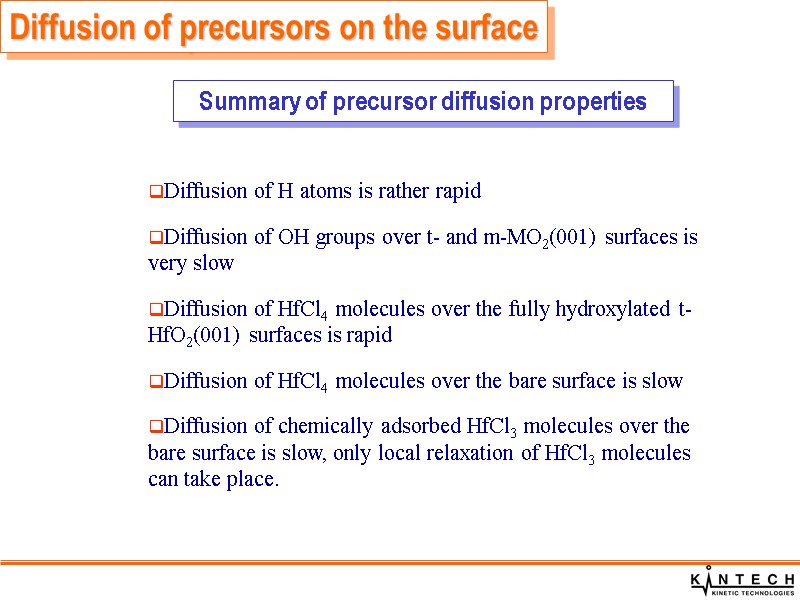 Diffusion of H atoms is rather rapid  Diffusion of OH groups over t-